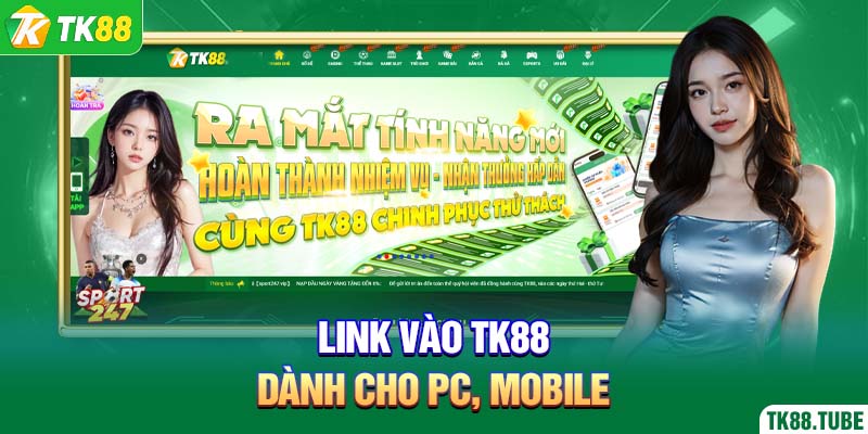 Link vào TK88 dành cho PC, Mobile